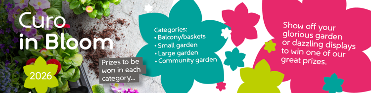 Curo in Bloom 2026 flowers - prizes to be won in each category - balcony and baskets, small garden, large garden, community garden - show off your glorious garden or dazzling displays to win one of our great prizes